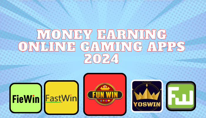 Money Earning Online Gaming Apps 2024 - fiewin games
